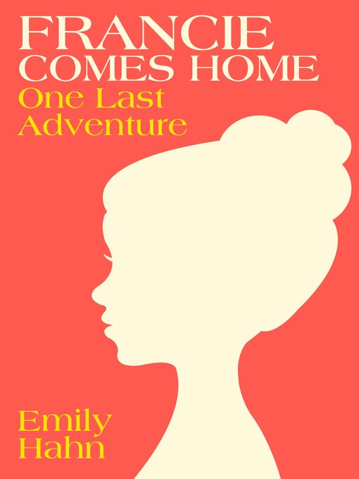 Title details for Francie Comes Home by Emily Hahn - Wait list